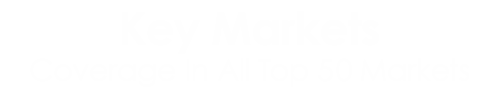 key-markets Key Markets — Coverage in all Top 25 Markets